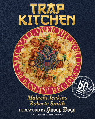 Trap Kitchen: Mac N' All Over the World: Bangin' Mac N' Cheese Recipes from Arou ND the World: (Global Mac and Cheese Recipes, Easy Comfort Food, College Student Cooking, Quic K Meal Ideas, International Cuisine Fusion, Gourmet Home Cooking, Simple... - Jenkins, Malachi, and Smith, Roberto, and Snoop Dogg (Foreword by)