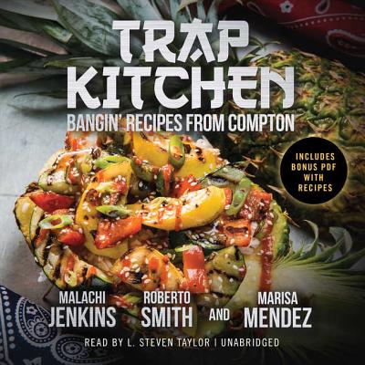 Trap Kitchen - Jenkins, Malachi, and Smith, Roberto, and Mendez, Marisa