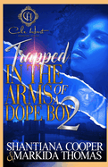 Trapped In The Arms Of A Dope Boy 2: A Hood Love Story