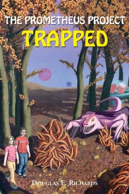 Trapped!: The Prometheus Project - Richards, Douglas E