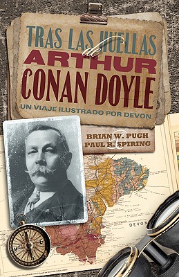 Tras Las Huellas de Arthur Conan Doyle - Un Viaje Ilustrado Por Devon - Spiring, Paul R, and Pugh, Brian W