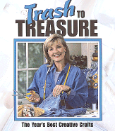 Trash to Treasure-The Year's Best Creative Crafts