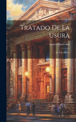 Tratado De La Usura: En Tres Libros - Mastrofini, Marco