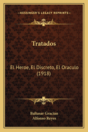 Tratados: El Heroe, El Discreto, El Oraculo (1918)