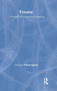 Trauma: A Practitioner's Guide to Counselling