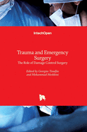 Trauma and Emergency Surgery: The Role of Damage Control Surgery