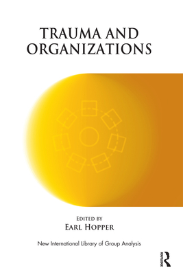 Trauma and Organizations - Hopper, Earl