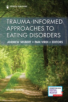 Trauma-Informed Approaches to Eating Disorders - Seubert, Andrew, Ncc (Editor), and Virdi, Pam, Med (Editor)