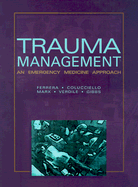 Trauma Management: An Emergency Medicine Approach - Ferrera, Peter C, and Colucciello, Stephen A, MD, and Verdile, Vincent P, MD