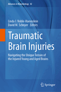 Traumatic Brain Injuries: Navigating the Unique Terrain of the Injured Young and Aged Brains