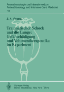 Traumatischer Schock Und Die Lunge: Gef??sch?digung Und Volumentherapeutika Im Experiment