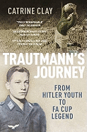 Trautmann's Journey: From Hitler Youth to FA Cup Legend