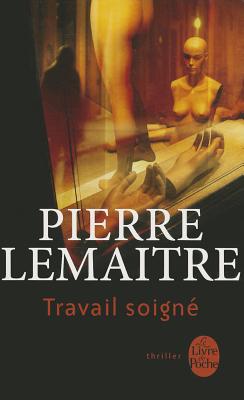Travail Soigne - Lemaitre, Pierre
