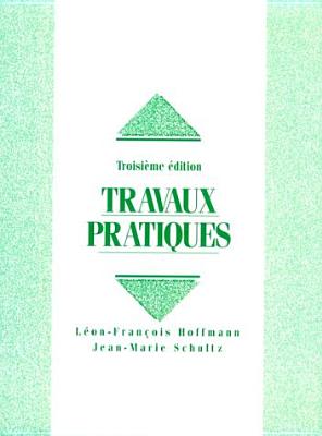 Travaux Pratiques - Hoffmann, Leon-Franco, and Schultz, Jean Marie