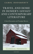Travel and Home in Homer's Odyssey and Contemporary Literature: Critical Encounters and Nostalgic Returns