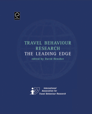 Travel Behaviour Research: The Leading Edge - Hensher, David A (Editor)