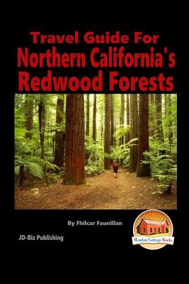 Travel Guide for Northern California's Redwood Forests - Davidson, John, and Mendon Cottage Books (Editor), and Faunillan, Fhilcar