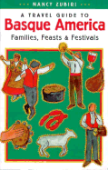 Travel Guide to Basque America: Families, Feasts, Festivals