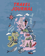 Travel Journal: Map of Great Britain and Ireland. Kid's Travel Journal. Simple, Fun Holiday Activity Diary and Scrapbook to Write, Draw and Stick-In. (GB & Ireland Map, Vacation Notebook, Adventure Log)
