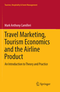 Travel Marketing, Tourism Economics and the Airline Product: An Introduction to Theory and Practice