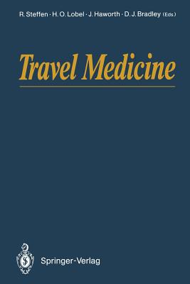 Travel Medicine: Proceedings of the First Conference on International Travel Medicine, Zrich, Switzerland, 5-8 April 1988 - Steffen, Robert (Editor), and Lobel, Hans O (Editor), and Haworth, James (Editor)