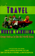 Travel North Carolina: Going Native in the Old North State - Clark, Sue, Ma, MD, and Sakowski, Carolyn, and Waters, Anne Holcomb