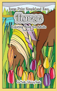 Travel Size Large Print Simple and Easy Horses Coloring Book for Adults: 5x8 Equestrian Coloring Book with Horses, Country Scenes, Flowers, and More for Relaxation and Stress Relief