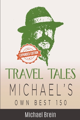 Travel Tales: Michael's Own Best 150 - Brein, Michael