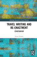 Travel Writing and Re-Enactment: Echotourism