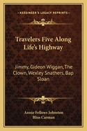 Travelers Five Along Life's Highway: Jimmy, Gideon Wiggan, The Clown, Wexley Snathers, Bap Sloan
