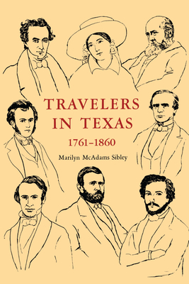 Travelers In Texas, 1761-1860 - Sibley, Marilyn McAdams