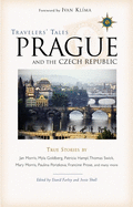 Travelers' Tales Prague and the Czech Republic: True Stories