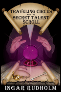 Traveling Circus and the Secret Talent Scroll: Young Adult Fantasy