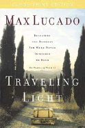 Traveling Light- Large Print Edition - Lucado, Max, and Thomas Nelson Publishers