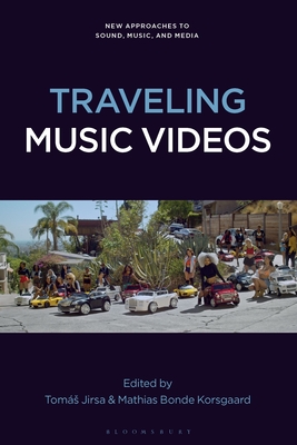 Traveling Music Videos - Jirsa, Toms, Dr. (Editor), and Korsgaard, Mathias Bonde, Dr. (Editor)