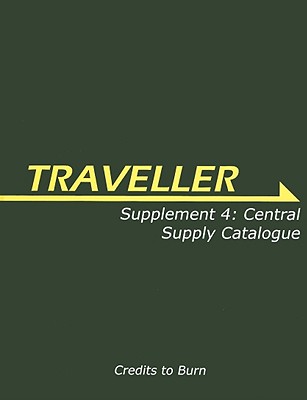 Traveller, Supplement 4: Central Supply Catalogue - Dougherty, Martin, and Steele, Bryan, and Robinson, Nick (Editor)