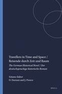 Travellers in Time and Space / Reisende durch Zeit und Raum: The German Historical Novel / Der deutschsprachige historische Roman