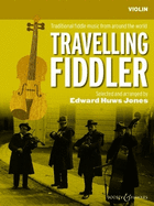 Travelling Fiddler: Traditional Fiddle Music from Around the World