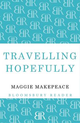 Travelling Hopefully - Makepeace, Maggie