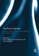 Travelling Languages: Culture, Communication and Translation in a Mobile World