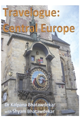 Travelogue: Central Europe - Bhatawdekar, Shyam