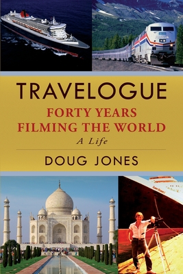 Travelogue: Forty Years Filming the World - Jones, Doug