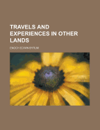 Travels and Experiences in Other Lands