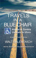 Travels in a Blue Chair: Alaska to ZambiaUshuaia to Uluru