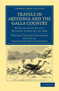 Travels in Abyssinia and the Galla Country: With an Account of a Mission to Ras Ali in 1848