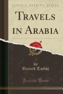 Travels in Arabia (Classic Reprint)