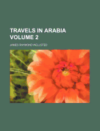 Travels in Arabia; Volume 2