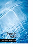 Travels in Arabia - Burckhardt, John Lewis