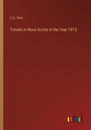 Travels in Nova Scotia in the Year 1913