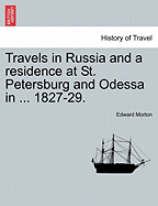 Travels in Russia and a residence at St. Petersburg and Odessa in ... 1827-29. - Morton, Edward